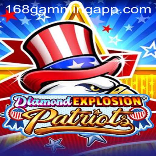 Exploring the Dynamic World of DiamondExplosionPatriots with 168 Gaming App