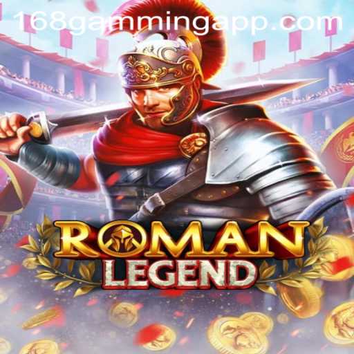 Discover the Thrilling World of RomanLegend on the 168 Gaming App